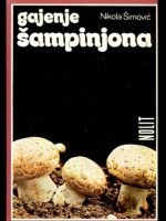 Nikola Šimović - Gajenje šampinjona