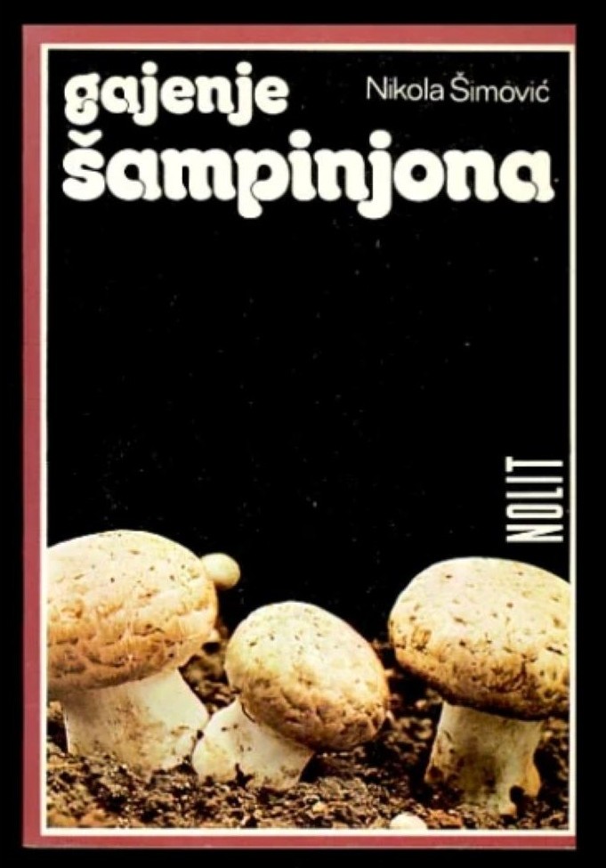 Nikola Šimović - Gajenje šampinjona