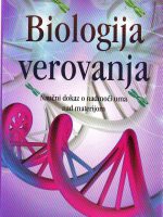 Brus H.Lipton - Biologija verovanja: naučni dokaz o nadmoći uma nad materijom