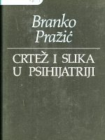 Branko Pražić - Crtež i slika u psihijatriji