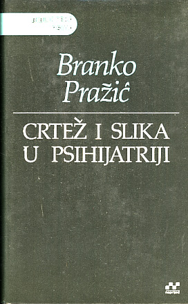 Branko Pražić - Crtež i slika u psihijatriji