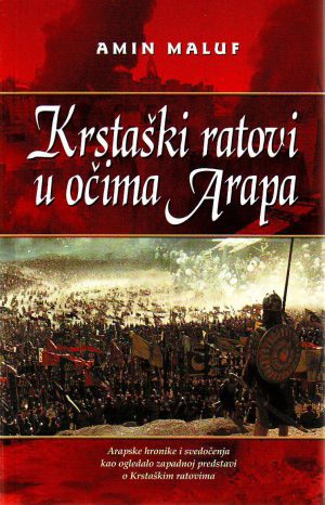 Amin Maluf - Krstaški ratovi u očima Arapa