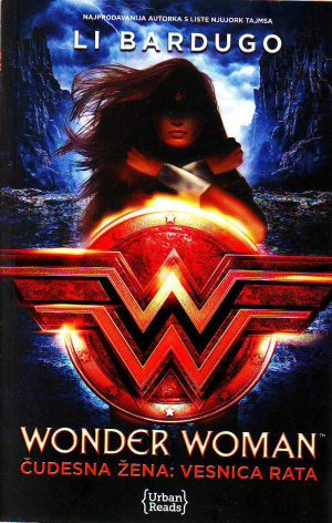 Li Bardugo - Wonder woman: čudesna žena