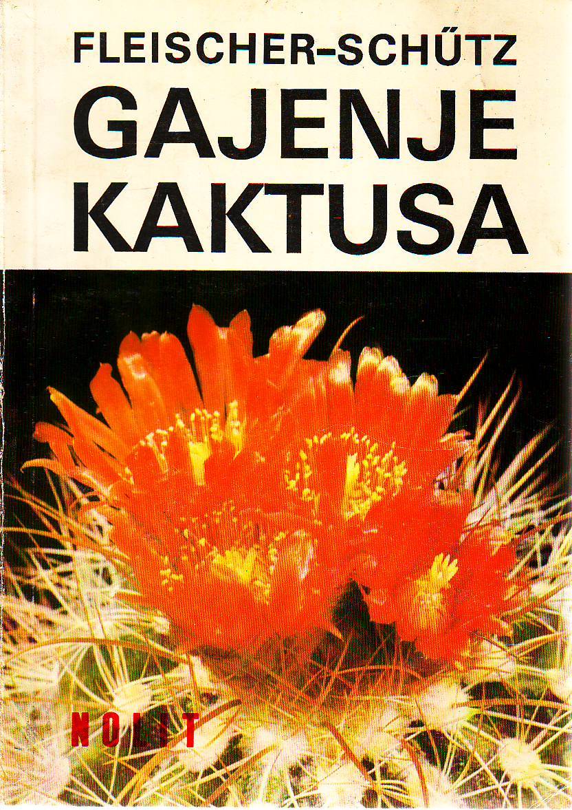 Zdenek Fleitscher, Bohumil Schultz - Gajenje kaktusa