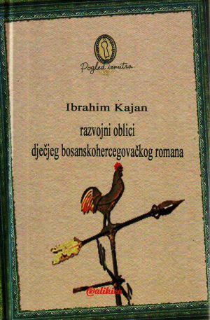 Ibrahim Kajan - Razvojni oblici dječjeg bosanskohercegovačkog romana