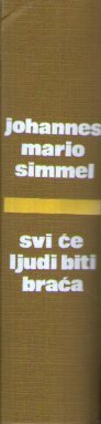 Johannes Mario Simmel - Svi će ljudi biti braća