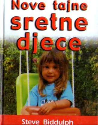 Steve Biddulph, Shaaron Biddulph - Nove tajne sretne djece