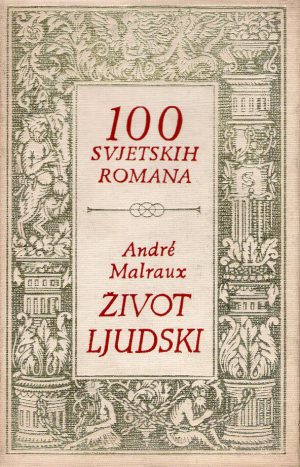 Andre Malraux - Život ljudski