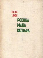 Miljko Šindić - Poetika Maka Dizdara