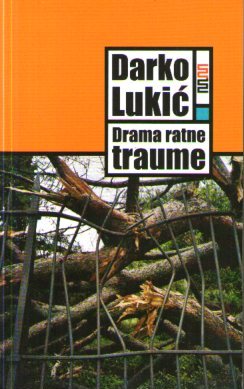 Darko Lukić - Drama ratne traume