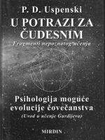 P.D.Uspenski - U traganju za čudesnim: fragmenti nepoznatog učenja