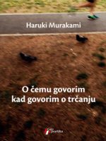 Haruki Murakami - O čemu govorim kad govorim o trčanju