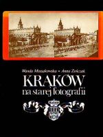 Wanda Mossakowska, Anna Zenczak - Krakow na starej fotografii