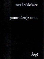 Max Horkheimer - Pomračenje uma
