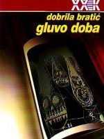 Dobrila Bratić - Gluvo doba