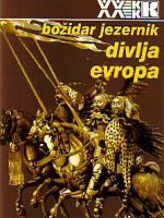 Božidar Jezernik - Divlja Evropa