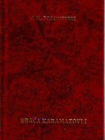 Fjodor Mihajlovič Dostojevski - Braća Karamazovi - I-IV