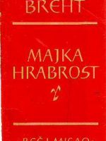 Bertolt Breht - Majka hrabrost