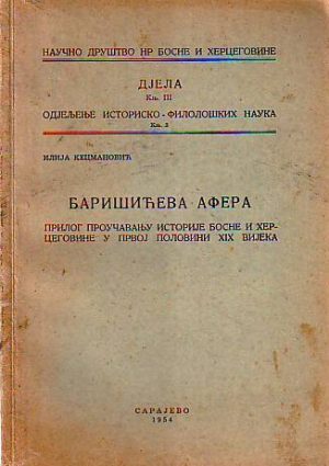 Ilija Kecmanović - Barišićeva afera: prilo proučavanju istorije Bosne i Hercegovine u prvoj polovini XIX vijeka