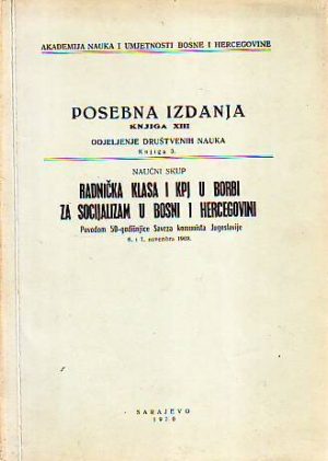 Radnička klasa i KPJ u borbi za socijalizam u Bosni i Hercegovini