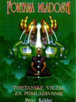 Peter Kelder - Fontana mladosti: Tibetanske vježbe za pomlađivanje