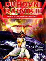 Bhakti Tirtha Swami - Duhovni ratnik III: Uteha srcu u teškim vremenima