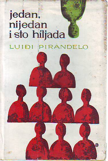Luiđi Pirandelo - Jedan, nijedan i sto hiljada