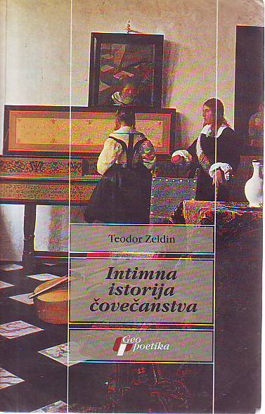 Teodor Zeldin - Intimna istorija čovečanstva
