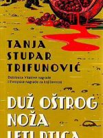 Tanja Stupar Trifunović - Duž oštrog noža leti ptica