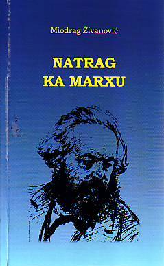 Miodrag Živanović - Natrag ka Marxu