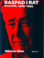 Milovan Đilas - Raspad i rat: dnevnik, 1989-1995