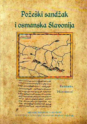 Fazileta Hafizović - Požeški sandžak i osmanska slavonija