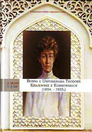 Z. Zlodi, T. J. Lis - Bosna u uspomenama Teodore Krajewske z Kosmowskich