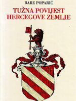 Bare Poparić - Tužna povijest hercegove zemlje