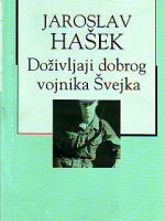 Jaroslav Hašek - Doživljaji dobrog vojnika Švejka