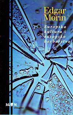 Edgar Morin - Europska kultura i europsko barbarstvo