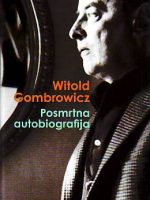 Witold Gombrowicz - Posmrtna autobiografija