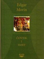 Edgar Morin - Čovjek i smrt