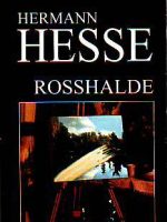 Hermann Hesse - Rosshalde