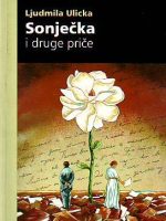 Ljudmila Ulicka - Sonječka i druge priče