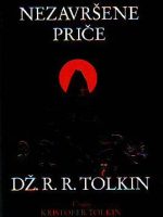 Dž.R.R.Tolkin - Nezavršene priče