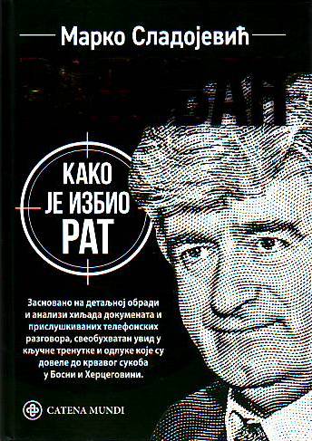 Marko Sladojević - Radovan: Kako je izbio rat