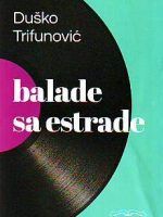 Duško Trifunović - Balade sa estrade
