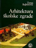 Zoran Bajbutović - Arhitektura školske zgrade
