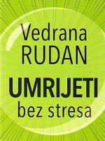 Vedrana Rudan - Umrijeti bez stresa