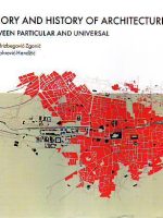 Aida Idrizbegović-Zgonić, Lejla Kahrović-Hondžić - Theory and history of architecture: between particular and universal