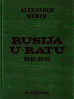 Alexander Werth - Rusija u ratu 1941 - 1945 I - II