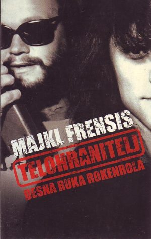 Majkl Frensis - Telohranitelj: desna ruka rokenrola