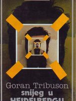 Goran Tribuson - Snijeg u Heidelbrgu