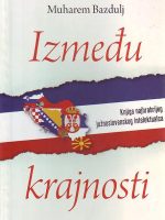 Muharem Bazdulj - Između krajnosti